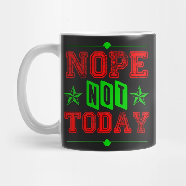 Nope Not Today by chatchimp